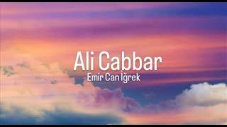 Emir Can İğrek - Ali Cabbar SözleriLyrics Şarkı Sözleri