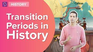 Transition Periods In History  Class 8 - History  Learn With BYJUS