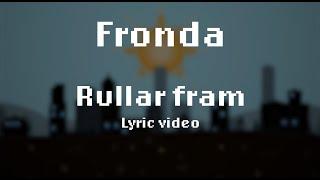 Fronda - Rullar Fram Lyric Video