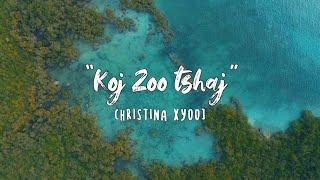 OFFICIAL LYRIC AUDIO “Koj Zoo Tshaj” - Christina Xyooj