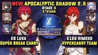 E6 Luka Super Break & E1 Himeko Hypercarry 3 Stars NEW Apocalyptic Shadow 3 Honkai Star Rail 2.5