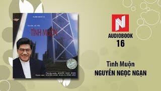 Nguyễn Ngọc Ngạn  Tình Muộn Audiobook 16