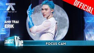 FOCUS CAM Erik - Sóng Vỗ Vỡ Bờ  Anh Trai Say Hi