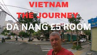 Vietnam the journey from Jomtien to Da Nang and the £5 room