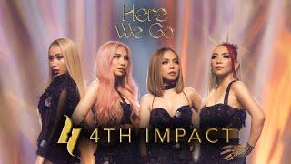 Here We Go Official Music Video  4TH IMPACT