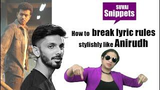 How to break lyrics rules stylishly like Anirudh  Kaththi Theme  Suvai Snippets