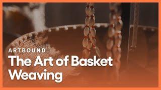 The Art of Basket Weaving  Artbound  Season 9 Episode 8  KCET