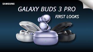 Galaxy Buds 3 Pro Official First Look Specs Price Release On 10 July