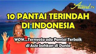 10 Pantai Terindah di Indonesia  Wow...ada Pantai Terbaik di Asia Bahkan di Dunia