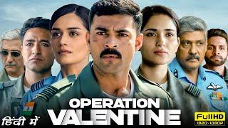 Operation Valentine Full Movie Hindi Dubbed 2024  Varun Tej Manushi Chhillar 1080p Facts & Review