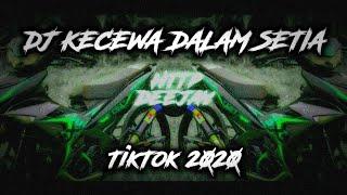 DJ KECEWA DALAM SETIA TIKTOK 2020