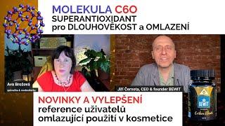 MOLEKULA C60 - novinky a vylepšení - použití v kosmetice  SUPERANTIOXIDANT pro dlouhověkost