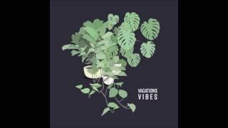 VACATIONS - Vibes Album