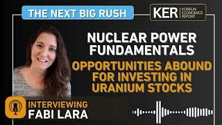 Fabi Lara – Nuclear Power Fundamentals – Opportunities Abound For Investing In Uranium Stocks