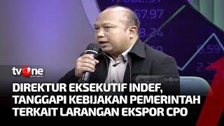 Sebelumnya Tidak Dilarang Apa Tujuan Sebenarnya Larangan Ekspor CPO?  IBF tvOne