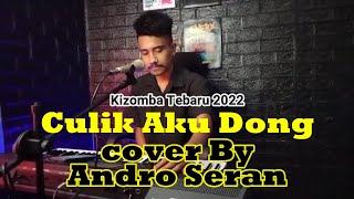 DANSA KIZOMBA TIMOR TERBARU 2022  CULIK AKU DONG  ANDRO SERAN COVER 