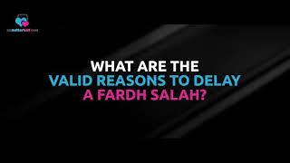 What are the valid reasons to delay an obligatory prayer Fard Salah? - Assim al hakeem