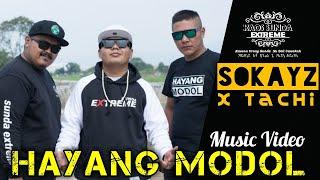 HAYANG MODOL - SOKAYZ X TACHI  SUNDA EXTREME MUSIC VIDEO