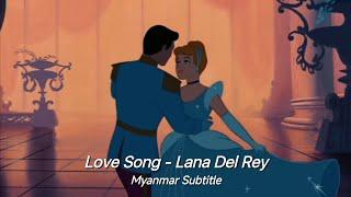 Love song - Lana Del Rey Myanmar Subtitle