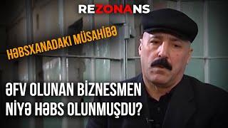 Biznesmen ƏFV OLUNDU - Ömürlük məhbus Şəmsi Səmədzadə niyə həbs olunmuşdu? - Rezonans