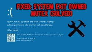 How to FIXED SYSTEM_EXIT_OWNED_MUTEX BLUE SCREEN SOLVED WIndows 1011