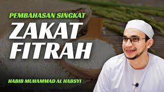 Pembahasan Singkat Bab Zakat Fitrah - Habib Muhammad Al Habsyi
