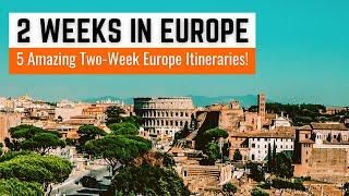 2 Weeks in Europe  5 Amazing Europe Travel Itinerary Ideas Perfect for 2 Weeks in Europe