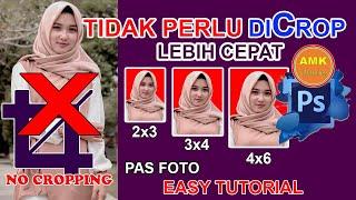 New Tutorial CARA CETAK PAS FOTO DI PHOTOSHOP TERMUDAH DAN TERCEPAT NO CROPPING