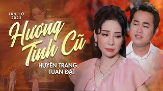 Tân Cổ 2022  Hương Tình Cũ - CVVC Huyền Trang x Tuấn Đạt