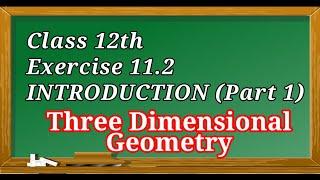 12th  11.2 1   Three Dimensional Geometry  Vector and Cartesian Equations of a line NCERT