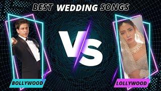 TOP WEDDING PLAYLIST BATTLE BOLLYWOOD VS LOLLYWOOD BEST SONGS.