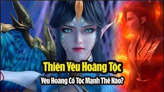 Thiên Yêu Hoàng Tộc mạnh đến mức nào Tư Phương Các như một con kiến? Đấu Phá Thương Khung