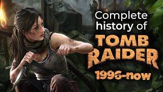 Complete history of Tomb Raider  1996 to now