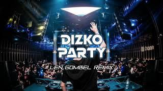 DIZKO PARTY - LEN GOMBEL REMIX  HARD BREAKS  BMR - 2024