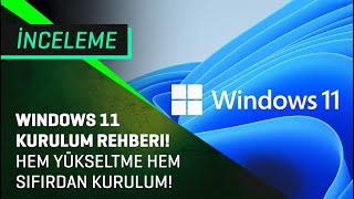 Windows 11 kurulum rehberi Hem yükseltme hem sıfırdan kurulum