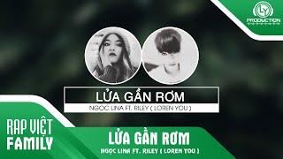 Lửa Gần Rơm  Ngọc Lina ft. RILEY  Loren You   Official Video Lyric