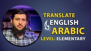 English - Arabic translating  33 Elementary Sentences