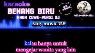 BENANG BIRU  KARAOKE  NADA CEWE VERSI DJ ALDY MUSIC358