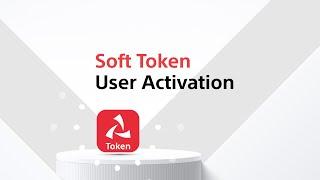 Soft Token User Activation