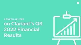 Conrad Keijzer on Clariants Q3 2022 Financial Results