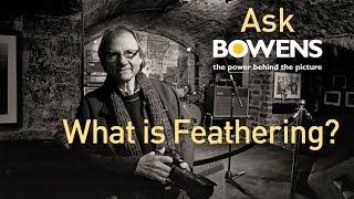 Ask TeamBowens What is Feathering?