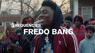 Fredo Bang From The Heart The FADER x WAV Present Frequencies