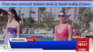 First ever swimsuit fashion show in Saudi Arabia Video