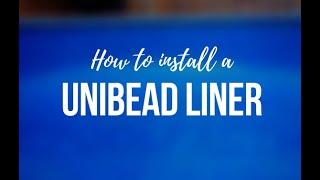 Unibead Liner Installation Video