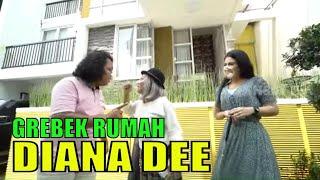 FULL GREBEK RUMAH DIANA DEE  SOBAT MISQUEEN 140321