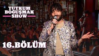 Tutkum Boğuşmak Show 16. Bölüm @Dada