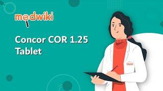 Concor COR 1.25 Tablet - Uses Work and How to take