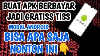 HACK APLIKASI BERBAYAR MENJADI GRATIS 100% AKURAT