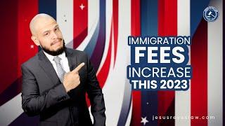Immigration Fees Increase this 2023 #inmigración #abogado