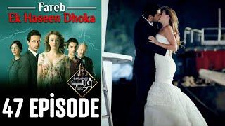 Fareb-Ek Haseen Dhoka in Hindi-Urdu Episode 47  Turkish Drama